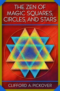 Zen of Magic Squares, Circles, and Stars (eBook, ePUB) - Pickover, Clifford A.