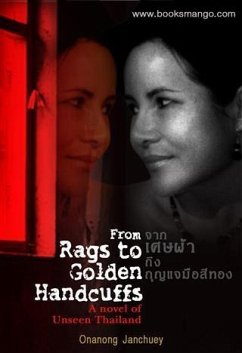 From Rags to Golden Handcuffs (eBook, PDF) - Janchuey, Onanong