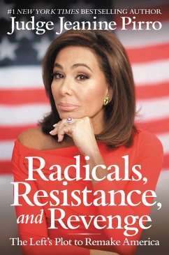 Radicals, Resistance, and Revenge (eBook, ePUB) - Pirro, Judge Jeanine