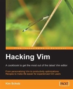 Hacking Vim: A cookbook to get the most out of the latest Vim editor (eBook, PDF) - Schulz, Kim