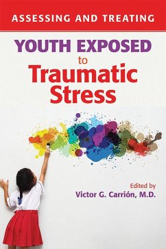 Assessing and Treating Youth Exposed to Traumatic Stress (eBook, ePUB)
