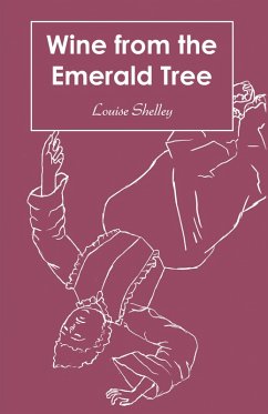 Wine from the Emerald Tree (eBook, ePUB) - Shelley, Louise