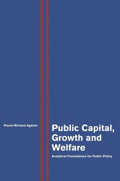 Public Capital, Growth and Welfare (eBook, ePUB) - Agenor, Pierre-Richard Public Capital, Growth and Welfare (eBook, ePUB) - Agenor, Pierre-Richard