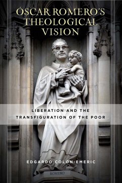 Óscar Romero's Theological Vision (eBook, ePUB) - Colón-Emeric, Edgardo