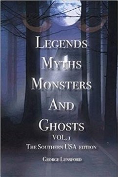 Cover Legends Myths Monsters and Ghosts Vol. 1 the Southern USA Edition (eBook, ePUB)