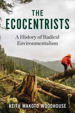 The Ecocentrists (eBook, ePUB) - Woodhouse, Keith Makoto