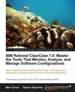 IBM Rational ClearCase 7.0: Master the Tools That Monitor, Analyze, and Manage Software Configurations (eBook, PDF) - Girod, Marc