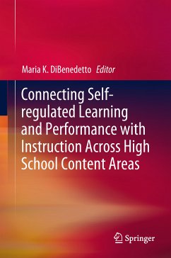 Connecting Self-regulated Learning and Performance with Instruction Across High School Content Areas (eBook, PDF)