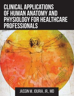 Clinical Applications of Human Anatomy and Physiology for Healthcare Professionals (eBook, ePUB) - Jouria, Jassin M.