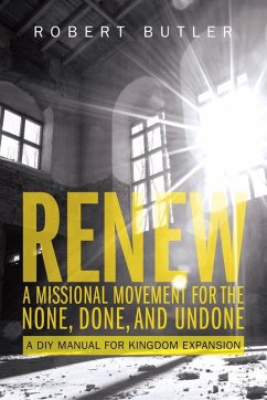 Renew: A Missional Movement for the None, Done, and Undone (eBook, ePUB) - Butler, Robert