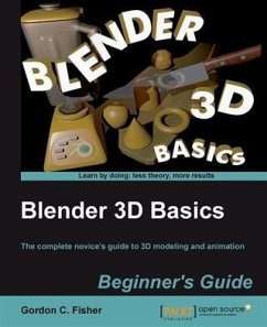 Blender 3D Basics Beginner's Guide (eBook, PDF) - Fisher, Gordon C.