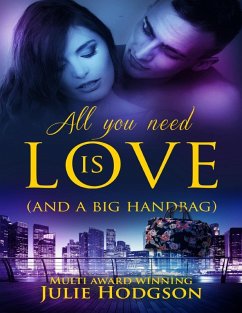 Cover All You Need Is Love - (And a Big Handbag) (eBook, ePUB)