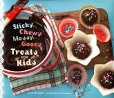 Sticky, Chewy, Messy, Gooey Treats for Kids (eBook, PDF)