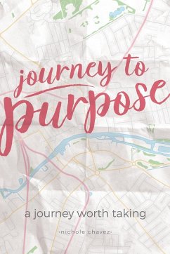 Journey to Purpose (eBook, ePUB) - Chavez, Nichole