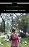 The Selected Poetry of Edna St. Vincent Millay (Renascence and Other Poems, A Few Figs from Thistles, Second April, and The Ballad of the Harp-Weaver) (eBook, ePUB)
