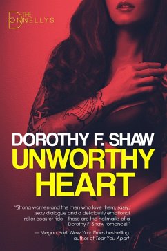 Unworthy Heart (The Donnellys, #1) (eBook, ePUB) - Shaw, Dorothy F