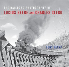 Cover The Railroad Photography of Lucius Beebe and Charles Clegg (eBook, ePUB)