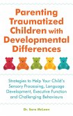Parenting Traumatized Children with Developmental Differences (eBook, ePUB)