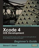 Xcode 4 iOS Development Beginner's Guide (eBook, PDF)