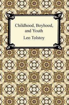 Childhood, Boyhood, and Youth (eBook, ePUB) - Tolstoy, Leo