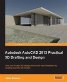 Autodesk AutoCAD 2013 Practical 3D Drafting and Design (eBook, PDF)