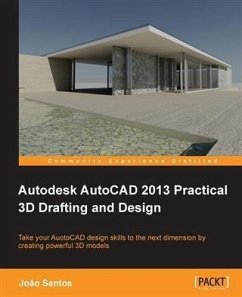 Autodesk AutoCAD 2013 Practical 3D Drafting and Design (eBook, PDF) - Santos, Joao