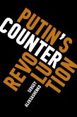Putin's Counterrevolution (eBook, ePUB) Putin's Counterrevolution (eBook, ePUB)