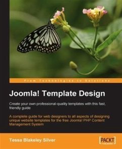 Joomla! Template Design: Create your own professional-quality templates with this fast, friendly guide (eBook, PDF) - Silver, Tessa Blakeley