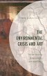 The Environmental Crisis and Art... - Bild 1