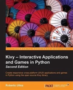 Kivy - Interactive Applications and Games in Python - Second Edition (eBook, PDF) - Ulloa, Roberto