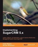 Implementing SugarCRM 5.x (eBook, PDF)