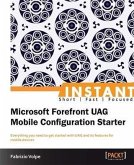 Instant Microsoft Forefront UAG Mobile Configuration Starter (eBook, PDF)