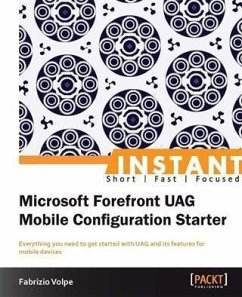Instant Microsoft Forefront UAG Mobile Configuration Starter (eBook, PDF) - Volpe, Fabrizio
