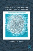Therapy, Stand-Up, and the Gesture of Writing (eBook, ePUB)