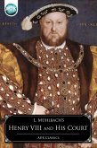 Henry VIII and his Court (eBook, PDF)