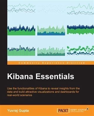 Kibana Essentials (eBook, PDF) Kibana Essentials (eBook, PDF)