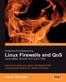 Designing and Implementing Linux Firewalls and QoS using netfilter, iproute2, NAT and L7-filter (eBook, PDF)