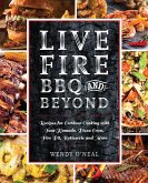 Live Fire BBQ and Beyond (eBook, ePUB) Live Fire BBQ and Beyond (eBook, ePUB)