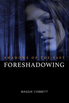 Shadows of the Past: Foreshadowing (eBook, ePUB) - Cobbett, Maggie