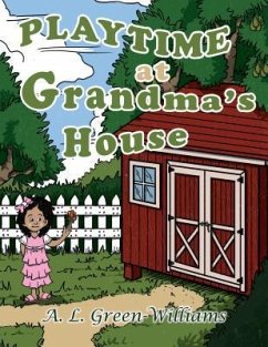 Playtime at Grandma's House (eBook, ePUB) - Green-Williams, A. L.