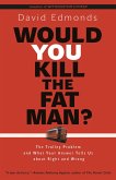 Would You Kill the Fat Man? (eBook, ePUB)