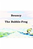 Bouncy the Bubble-Frog (eBook, PDF)