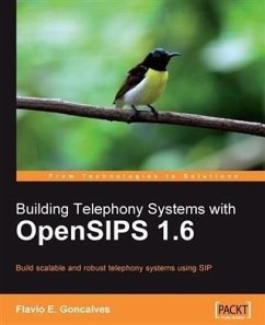 Building Telephony Systems with OpenSIPS 1.6 (eBook, PDF) - Goncalves, Flavio E.