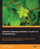 Asterisk Gateway Interface 1.4 and 1.6 Programming (eBook, PDF)