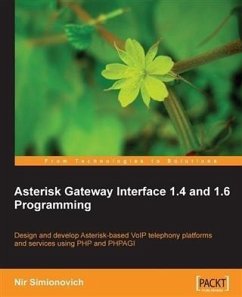 Asterisk Gateway Interface 1.4 and 1.6 Programming (eBook, PDF) - Simionovich, Nir