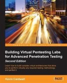 Building Virtual Pentesting Labs for Advanced Penetration Testing - Second Edition (eBook, PDF)