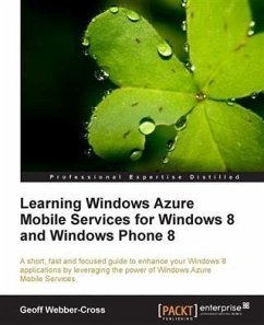 Learning Windows Azure Mobile Services for Windows 8 and Windows Phone 8 (eBook, PDF) - Webber-Cross, Geoff
