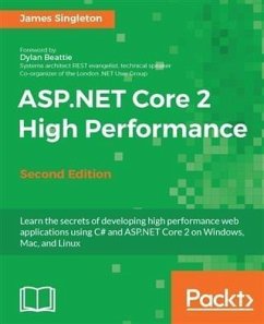 ASP.NET Core 2 High Performance - Second Edition (eBook, PDF) - Singleton, James