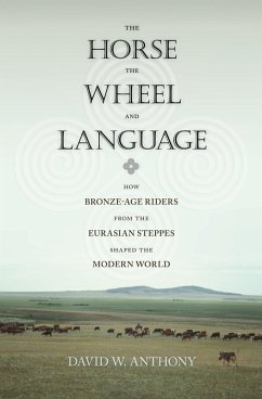 Horse, the Wheel, and Language (eBook, ePUB) - Anthony, David W.