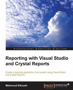 Reporting with Visual Studio and Crystal Reports (eBook, PDF) - Elkoush, Mahmoud